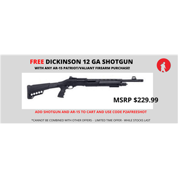 Get the Dickinson XX2D 12GA Pump Shotgun for FREE with any patriot/valiant purchase! - $209.99 - $209.99