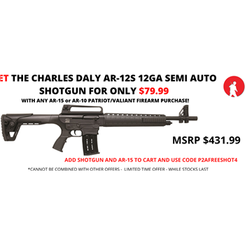 Get a Charles Daly AR-12S Semi Auto 12GA Shotgun for $79.99 with any Patriot/Valiant AR Purchase - $79.99 - $79.99