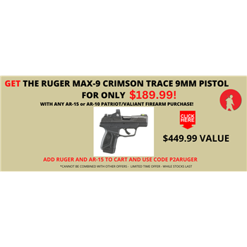 Get a Ruger Max 9 CT for only $189.99 with any patriot/valiant purchase! - $189.99 - $189.99